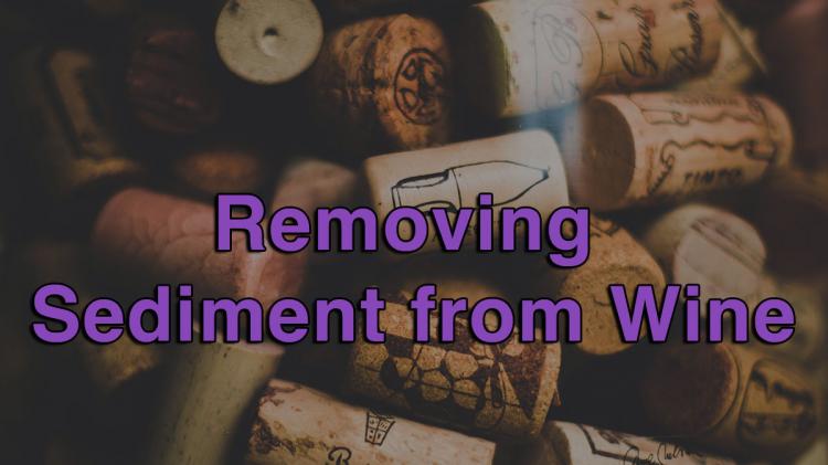 Removing Sediment from Wine